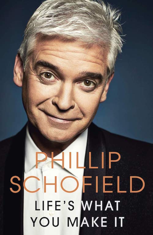 Phillip Schofield book cover for Life Is What You Make It