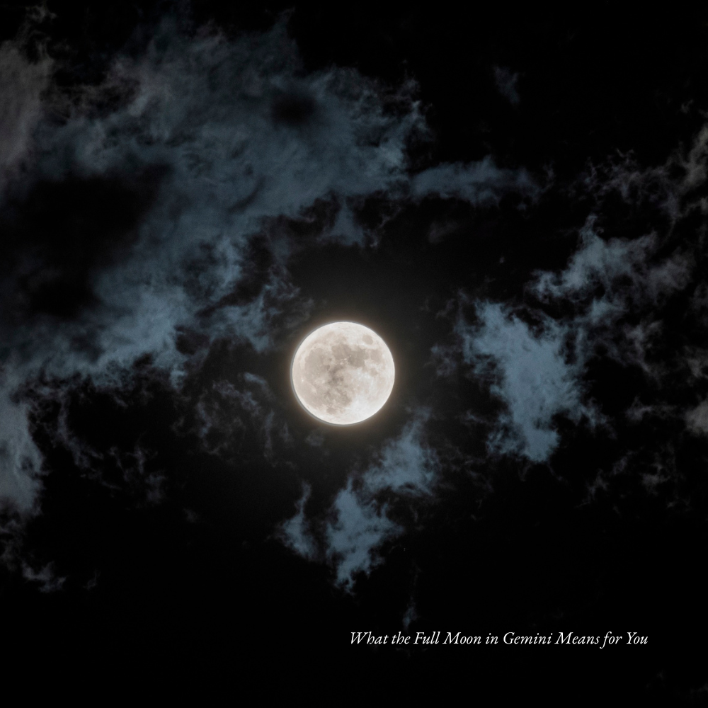 What the Full Moon in Gemini Means for You