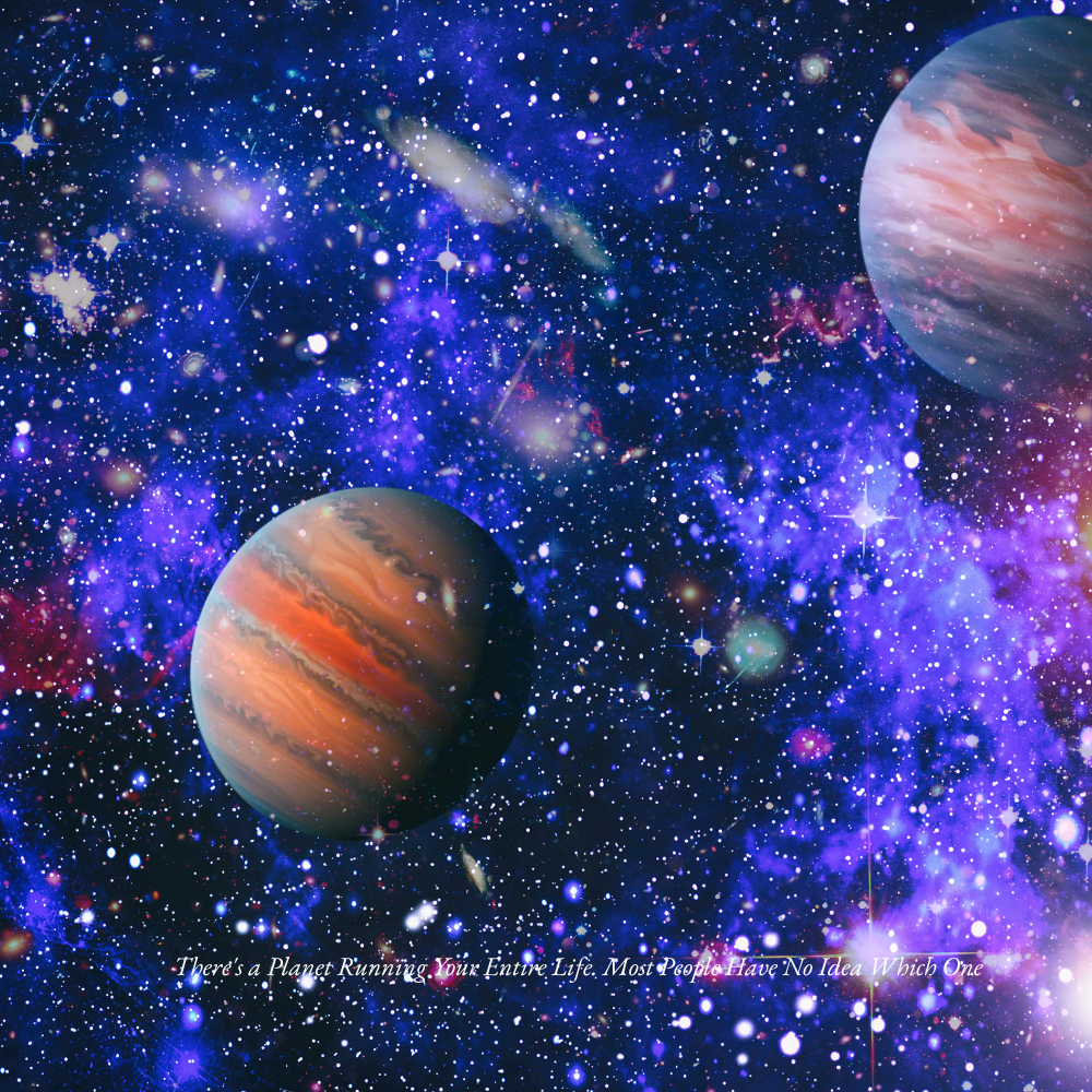 There’s a Planet Running Your Entire Life. Most People Have No Idea Which One